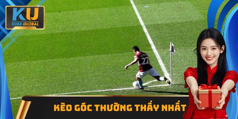 Những kèo phạt góc thường bắt gặp nhất