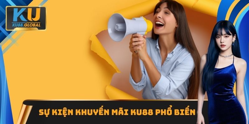 Sự kiện khuyến mãi Ku88 phổ biến